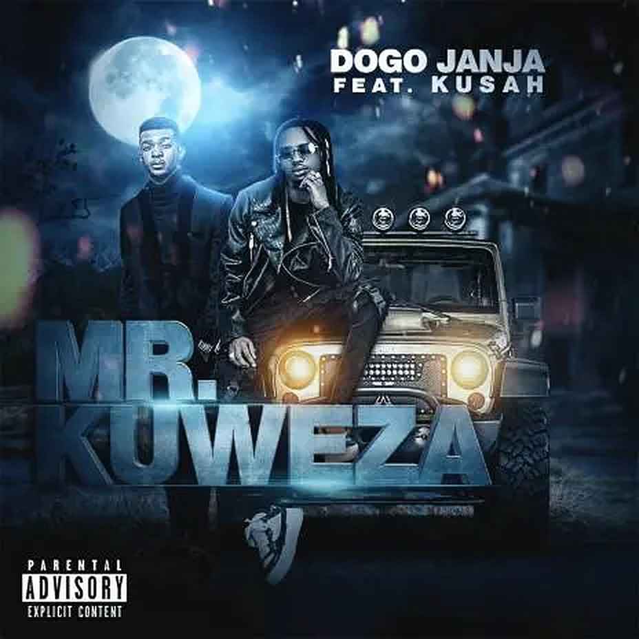 Dogo Janja ft Kusah - Mr Kuweza Mp3 Download